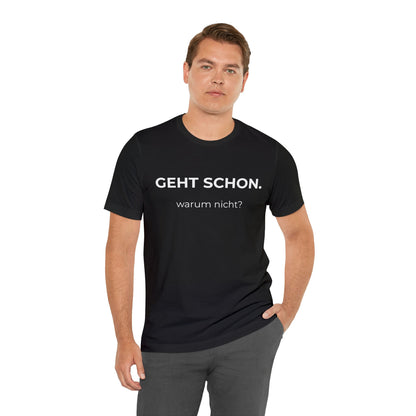 Geht Schon — T‑Shirt