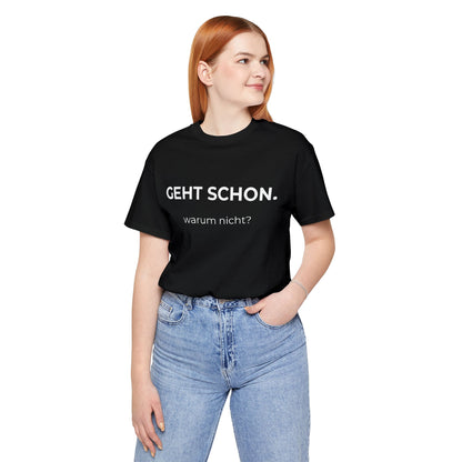 Geht Schon — T‑Shirt