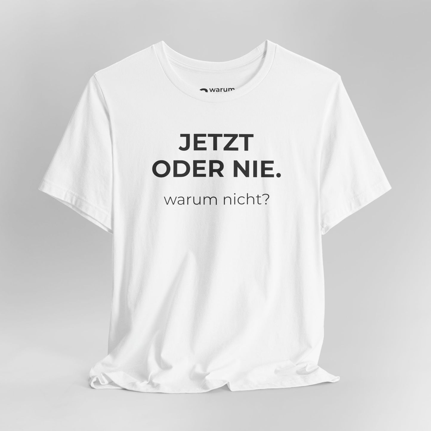 Jetzt oder nie — T‑Shirt