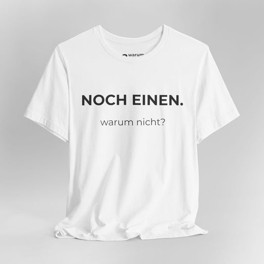 Noch einen — T‑Shirt