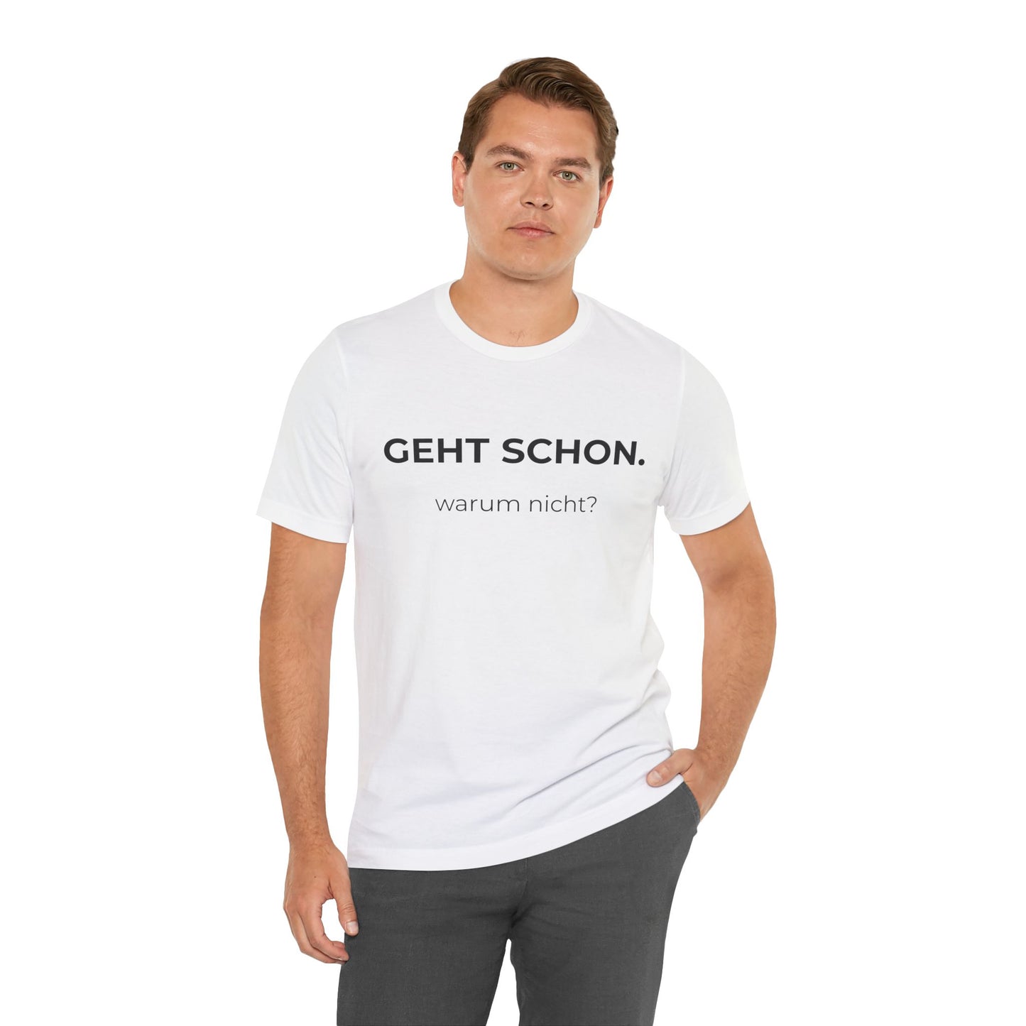 Geht Schon — T‑Shirt