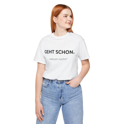 Geht Schon — T‑Shirt