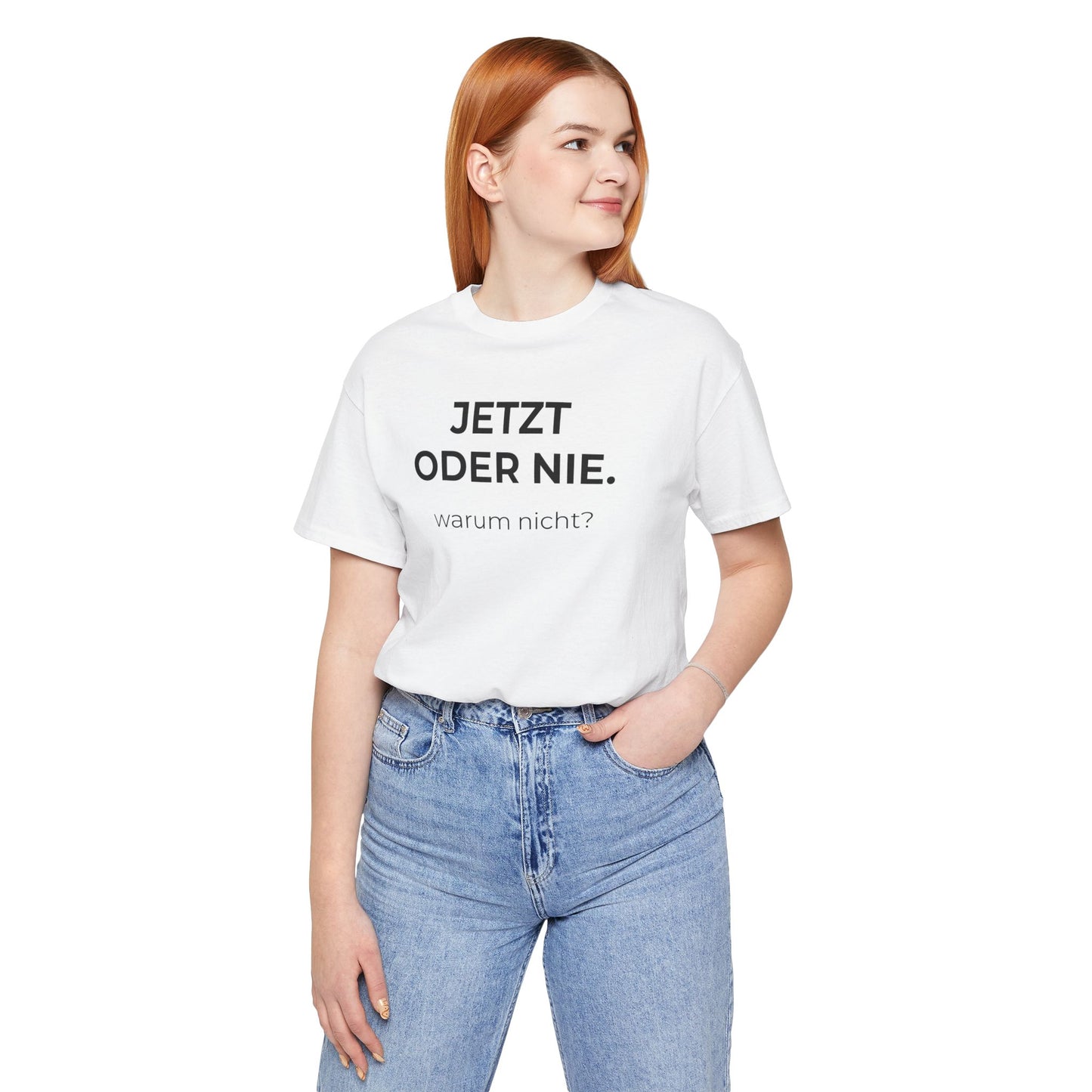 Jetzt oder nie — T‑Shirt