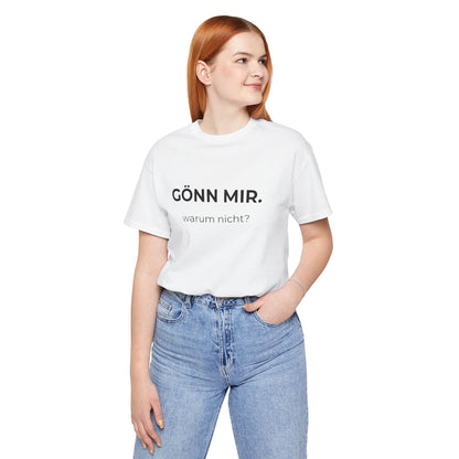 Gönn mir — T‑Shirt