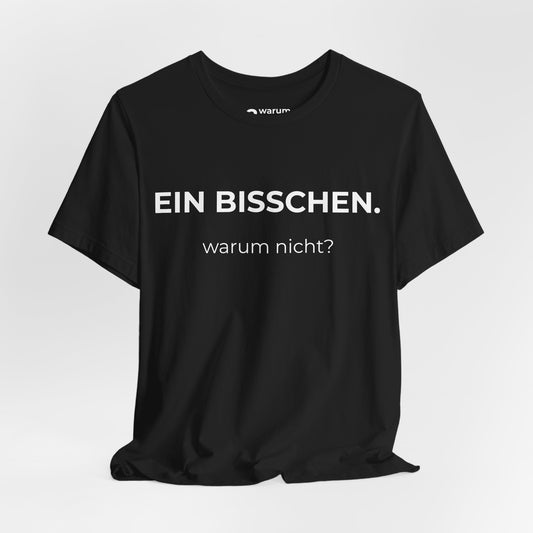 Ein bisschen — T‑Shirt