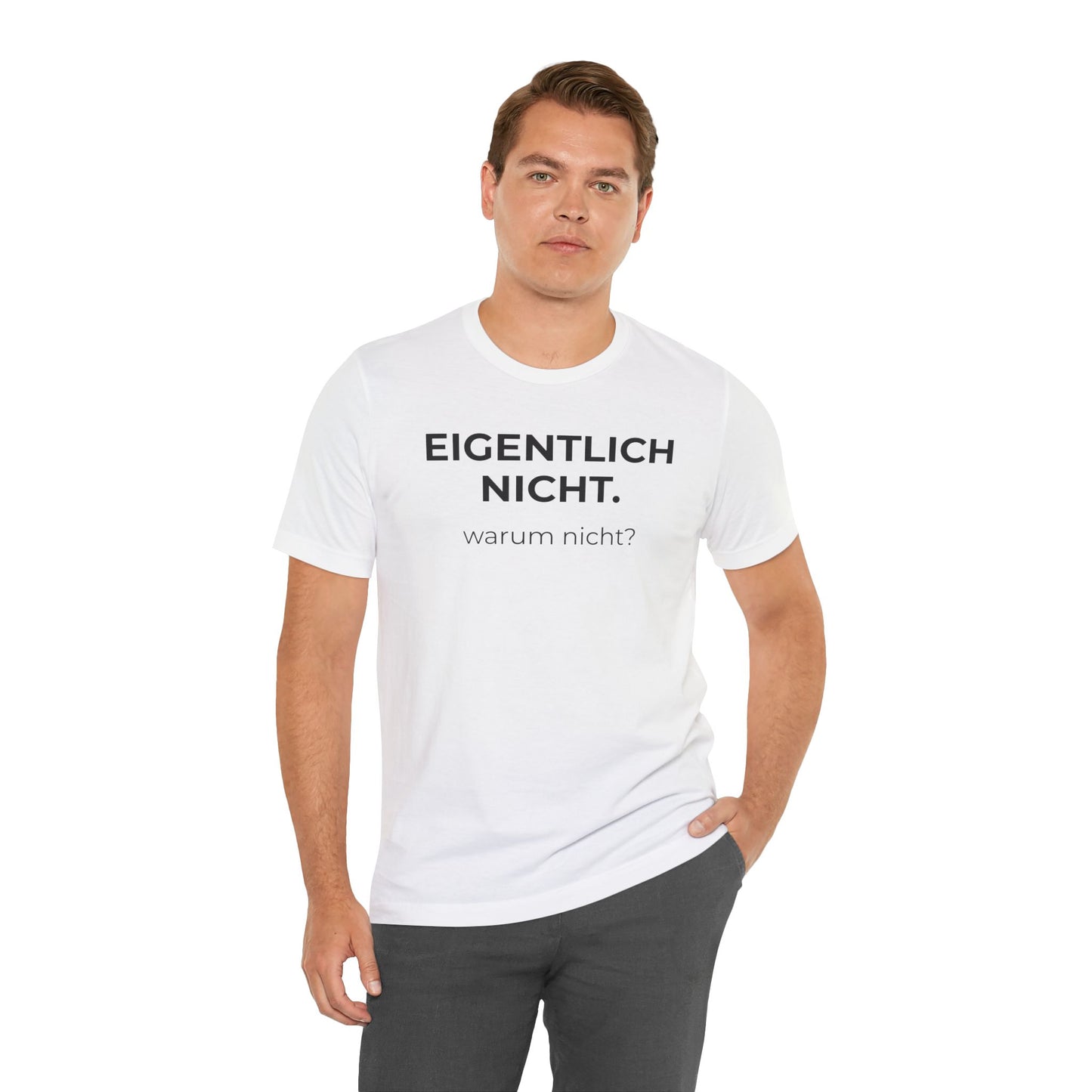 Eigentlich nicht — T‑Shirt